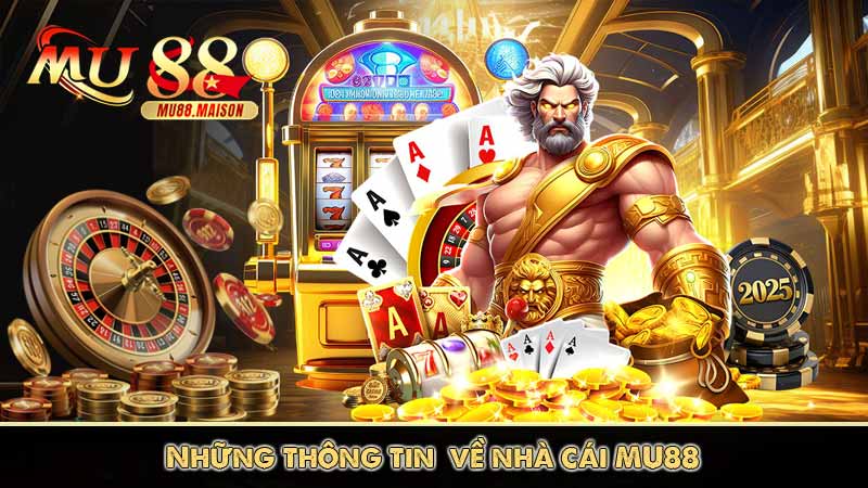 Những thông tin về nhà cái MU88