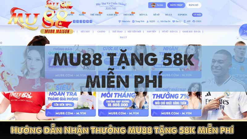 hướng dẫn nhận thưởng mu88 tặng 58k miễn phí