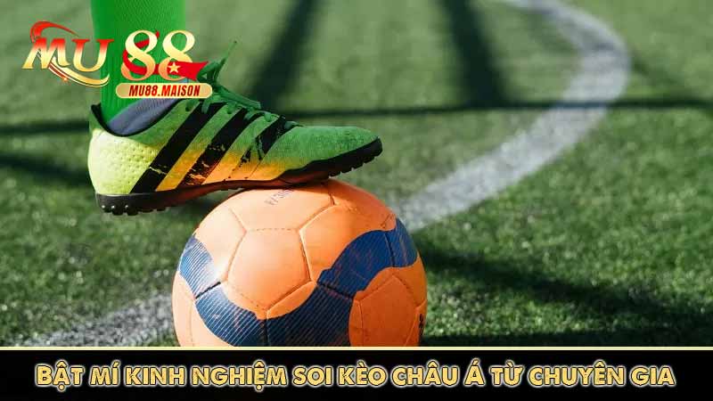 Kèo Châu Á – Tổng Hợp Những Kèo Châu Á Phổ Biến Tại Mu88 4 Bật mí kinh nghiệm soi kèo châu Á từ chuyên gia
