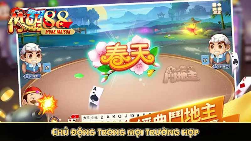 Đấu địa chủ MU88 – Cách chơi đấu địa chủ dễ thắng nhất 2025 10 Chủ động trong mọi trường hợp